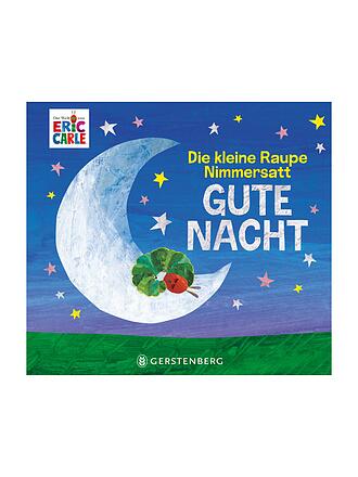 GERSTENBERG VERLAG | Buch - Die kleine Raupe Nimmersatt - Gute Nacht