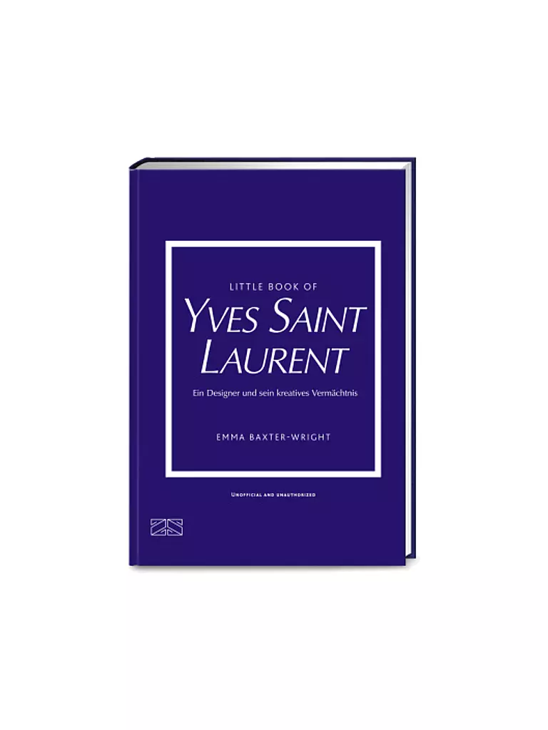SUITE | Libro - LITTLE BOOK OF YVES SAINT LAURENT Un designer e la sua eredità creativa Baxter-Wright Emma | Senza colore