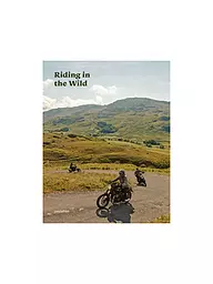 SUITE | Libro - RIDING IN THE WILD Motorcycle Adventures off and on the Roads Klanten, Robert Gibbons, Jordan, Fuhrmann, Bastian | Senza colore